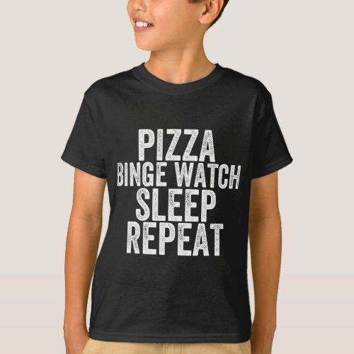 Pizza Binge Watch Sleep Repeat in Distressed White T_Shirt