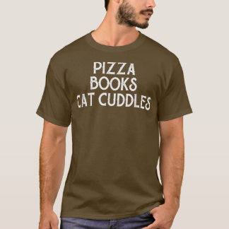 Pizza Books Cat Cuddles Funny Foodie Book & Pet Lo T-Shirt