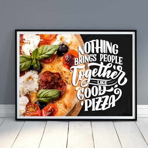 Pizza brings people together motivational kitchen poster