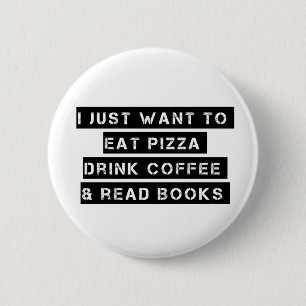 Pizza, Coffee, And Books Pinback Button