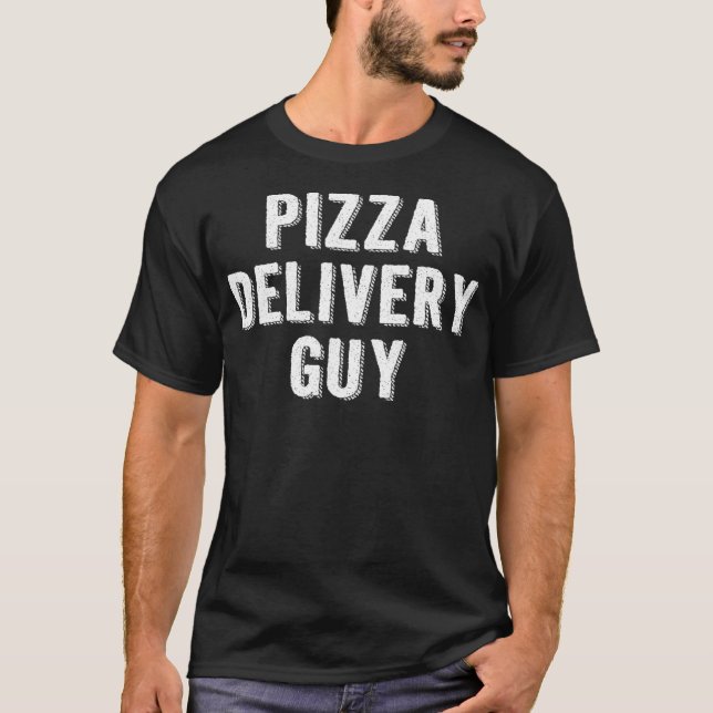 Pizza Delivery Guy _1  T-Shirt (Front)