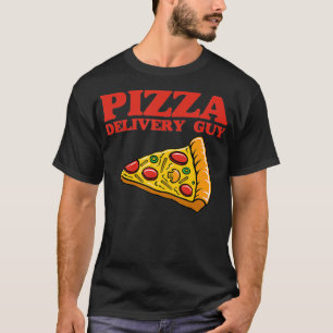Pizza Delivery Guy Funny Pizza Lover Food Gift  T-Shirt