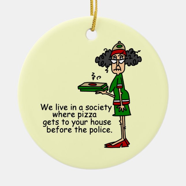 Pizza Delivery Humor Ceramic Ornament (Front)
