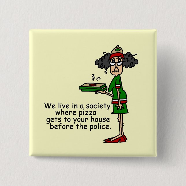 Pizza Delivery Humor Pinback Button (Front)