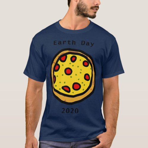 Pizza for Earth Day T_Shirt