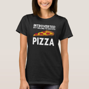 Pizza For Men Women Italian Food Pizza  Pepperoni T-Shirt