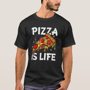 Pizza For Pizza Boys Girls Pizza Is Life T-Shirt