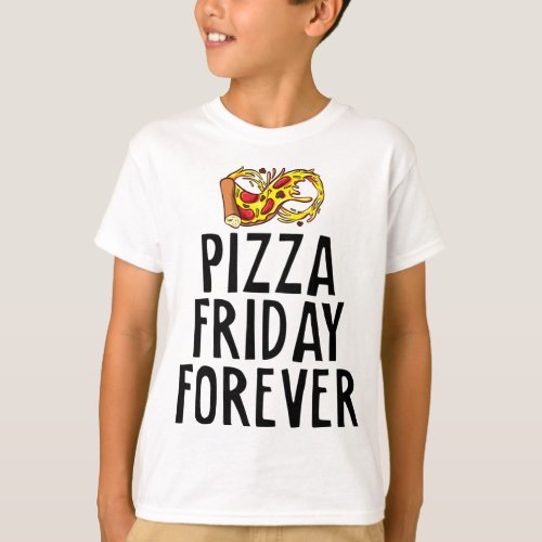 Pizza Friday Forever Cheesy Party Night Foodie Jok T_Shirt