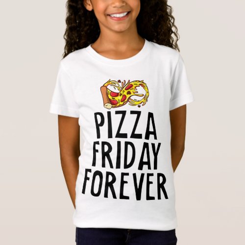 Pizza Friday Forever Cheesy Party Night Foodie Jok T_Shirt