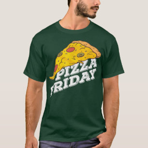 Pizza Friday Pizza T-Shirt