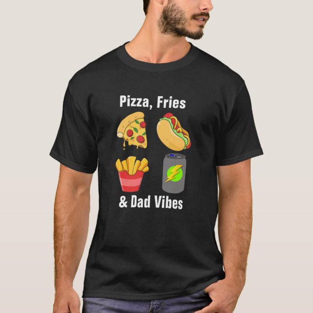 Pizza Fries Dad Tshirt - Funny Foodie Mens Tee (Front)
