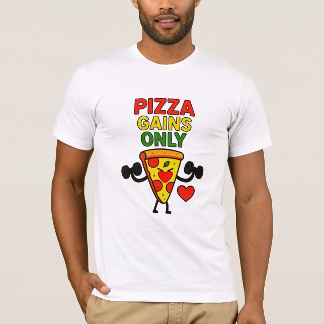 Pizza Gains Only – Funny Fitness Pizza Lover  T-Shirt (Front)