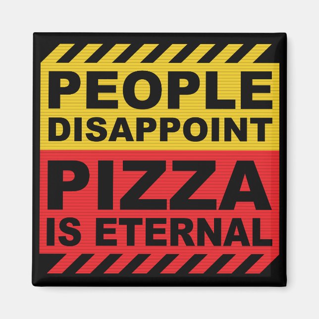 PIZZA IS FOREVER fridge Magnet (Front)
