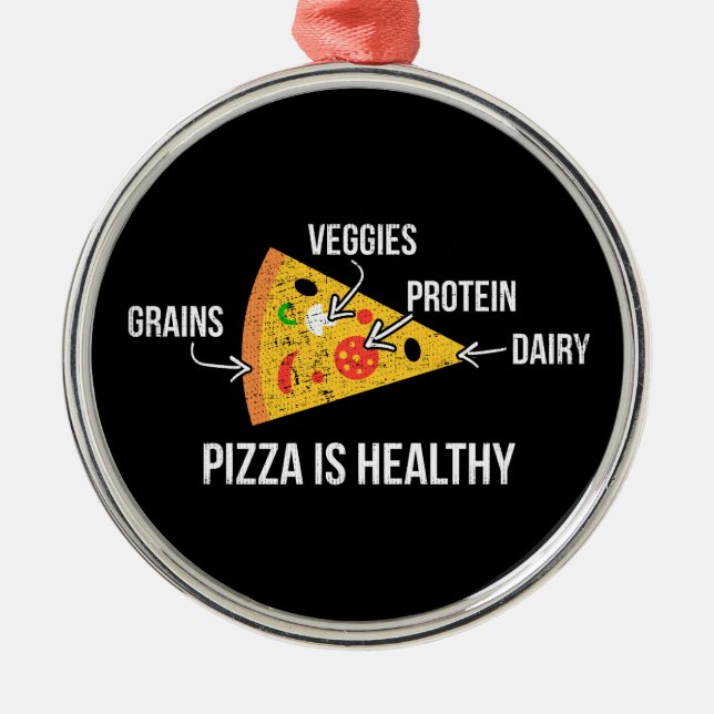 Pizza Is Healthy - Carbs - Funny Novelty Fitness Metal Ornament (Front)