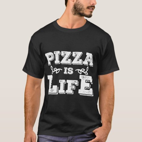 Pizza Is Life Cool Italian Food Lover T_Shirt