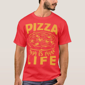Pizza is Life Funny Foodie Pizza Lover Tee for Me