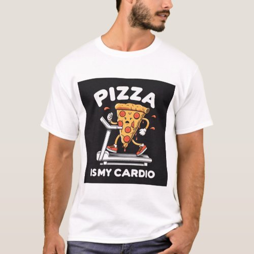 Pizza is my cardio T_Shirt