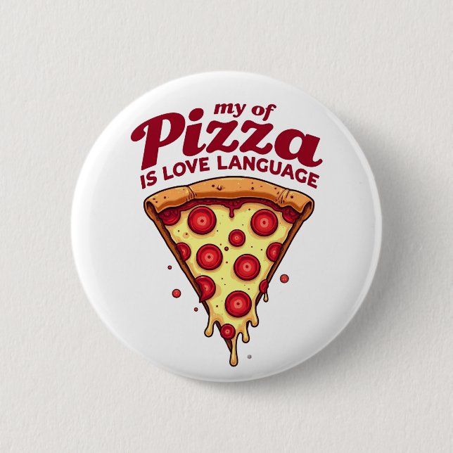Pizza Is My Love Language Button (Front)