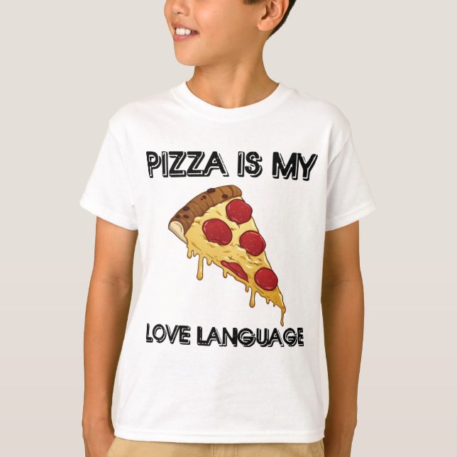 Pizza is my Love language funny food lovers gift  T-Shirt (Front)
