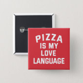Pizza is My Love Language - Funny Pizza  Button (Front & Back)