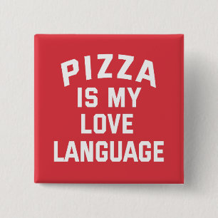Pizza is My Love Language - Funny Pizza  Button