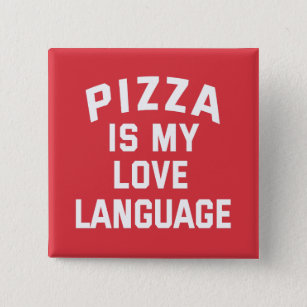 Pizza is My Love Language - Funny Pizza  Button