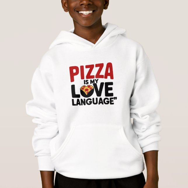 Pizza is My Love Language Hoodie (Front)