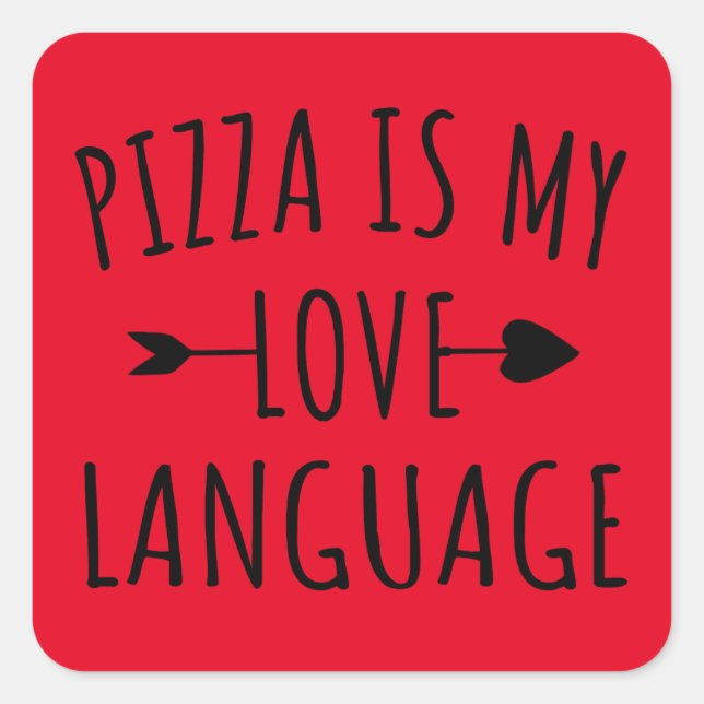 Pizza is My Love Language - Pizza Lovers       Square Sticker (Front)