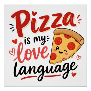 Pizza is my love language poster