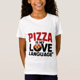 Pizza is My Love Language T-Shirt