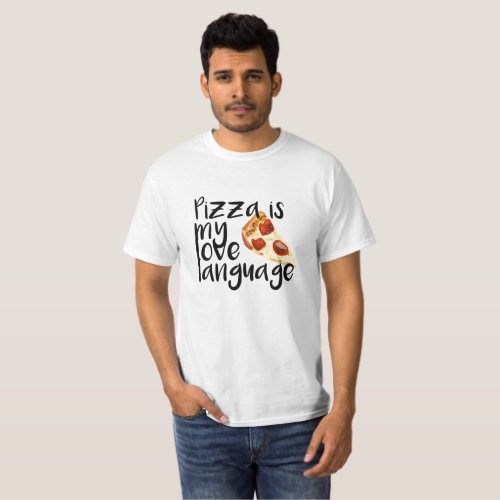 Pizza is my Love Language T_Shirt
