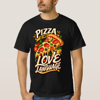 Pizza Is My Love Language T-Shirt