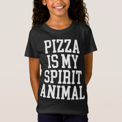 Pizza is my Spirit Animal _ Funny T_Shirt