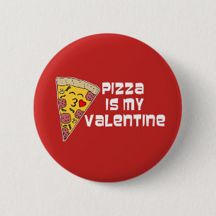 Pizza Is My Valentine Button