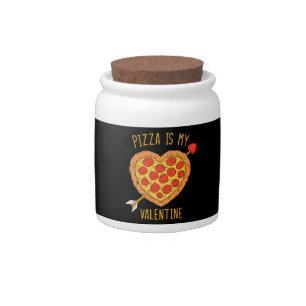 Pizza Is My Valentine Candy Jar