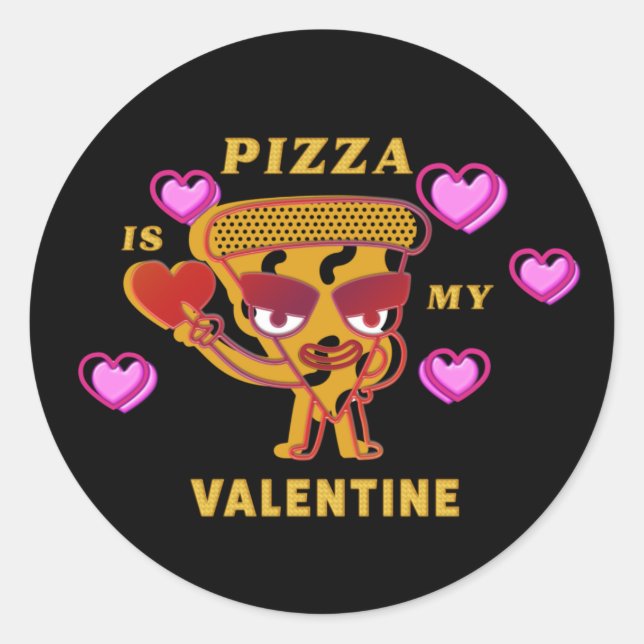 Pizza Is My Valentine Classic Round Sticker (Front)