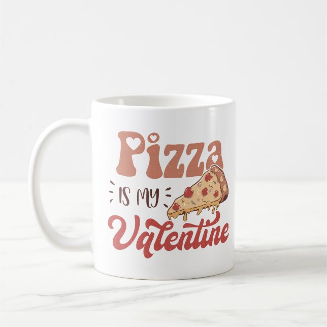 Pizza Is My Valentine Coffee Mug (Left)