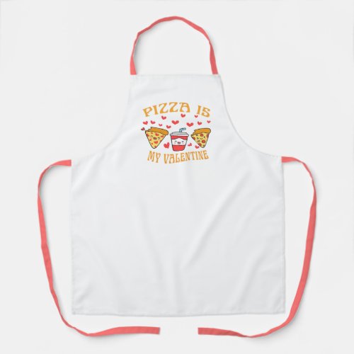 Pizza Is My Valentine Cute Valentines Day  Apron