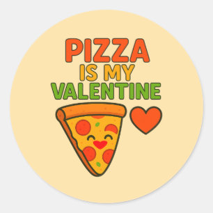 Pizza Is My Valentine – Funny Classic Round Sticker