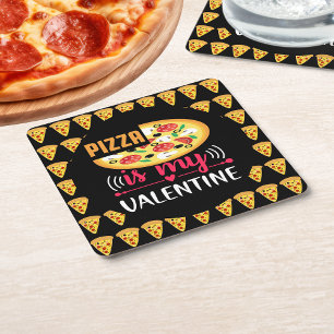 Pizza Is My Valentine Funny Party Square Paper Coaster