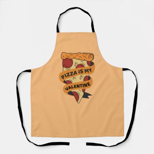 Pizza Is My Valentine Funny Valentines Day  Apron