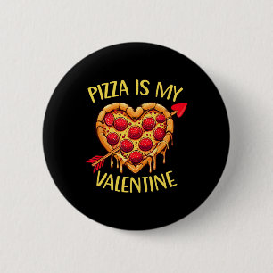 Pizza Is My Valentine Funny Valentines Day Boys Ki Button