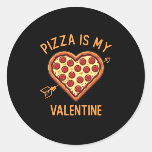 Pizza Is My Valentine Funny Valentines Day Classic Round Sticker