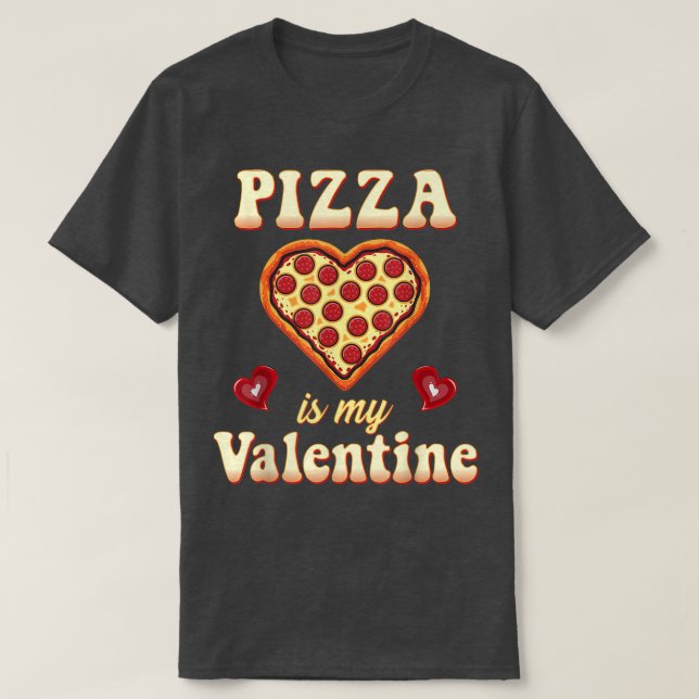 Pizza Is My Valentine Funny Valentines Day Gamer B T-Shirt (Design Front)
