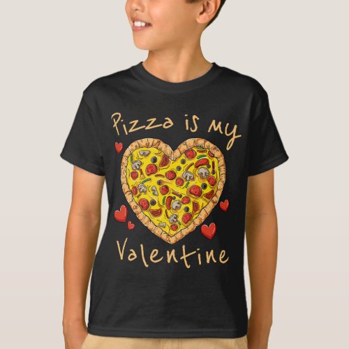 Pizza Is My Valentine Funny Valentines Day Pizza H T_Shirt