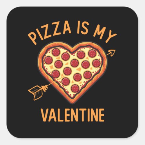 Pizza Is My Valentine Funny Valentines Day Square Sticker