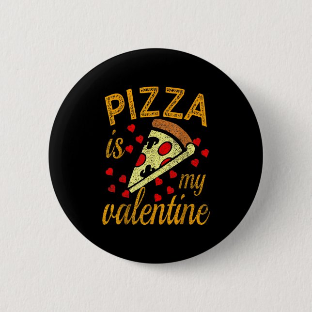 Pizza Is My Valentine Funny Valentines Day T Shirt Button (Front)
