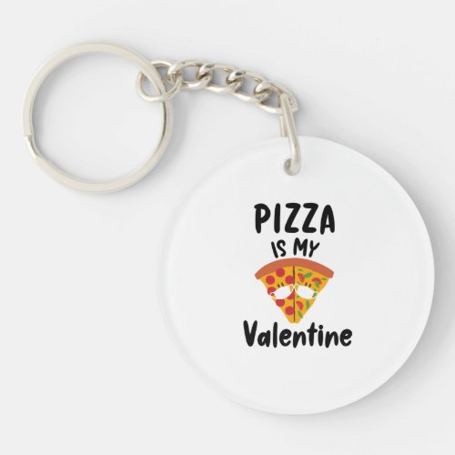 Pizza Is My Valentine Gift Quarantine Valentines Keychain