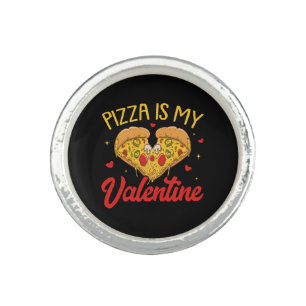 Pizza Is My Valentine Happy Valentines Day Ring