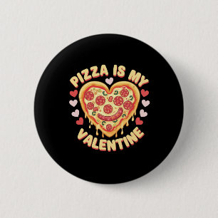 Pizza Is My Valentine Heart Funny Food Lovers Desi Button